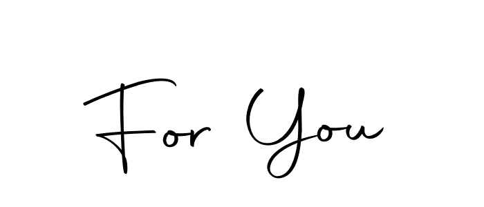 How to make For You name signature. Use Autography-DOLnW style for creating short signs online. This is the latest handwritten sign. For You signature style 10 images and pictures png