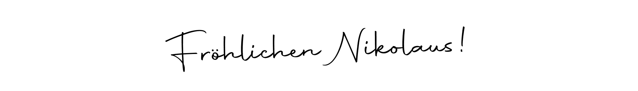 Create a beautiful signature design for name Fröhlichen Nikolaus!. With this signature (Autography-DOLnW) fonts, you can make a handwritten signature for free. Fröhlichen Nikolaus! signature style 10 images and pictures png