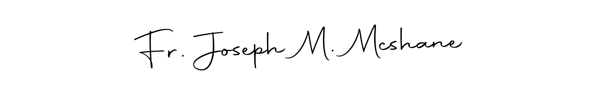 Use a signature maker to create a handwritten signature online. With this signature software, you can design (Autography-DOLnW) your own signature for name Fr. Joseph M. Mcshane. Fr. Joseph M. Mcshane signature style 10 images and pictures png