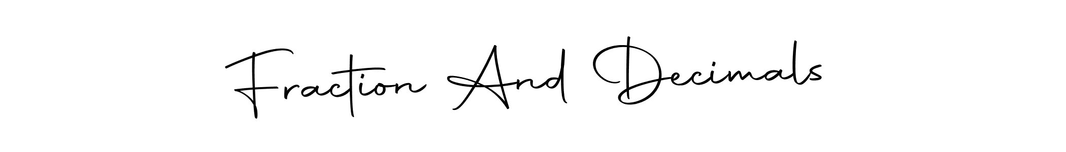 Fraction And Decimals stylish signature style. Best Handwritten Sign (Autography-DOLnW) for my name. Handwritten Signature Collection Ideas for my name Fraction And Decimals. Fraction And Decimals signature style 10 images and pictures png