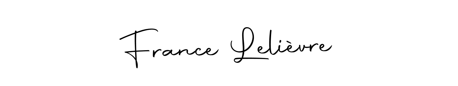 Make a short France Lelièvre signature style. Manage your documents anywhere anytime using Autography-DOLnW. Create and add eSignatures, submit forms, share and send files easily. France Lelièvre signature style 10 images and pictures png