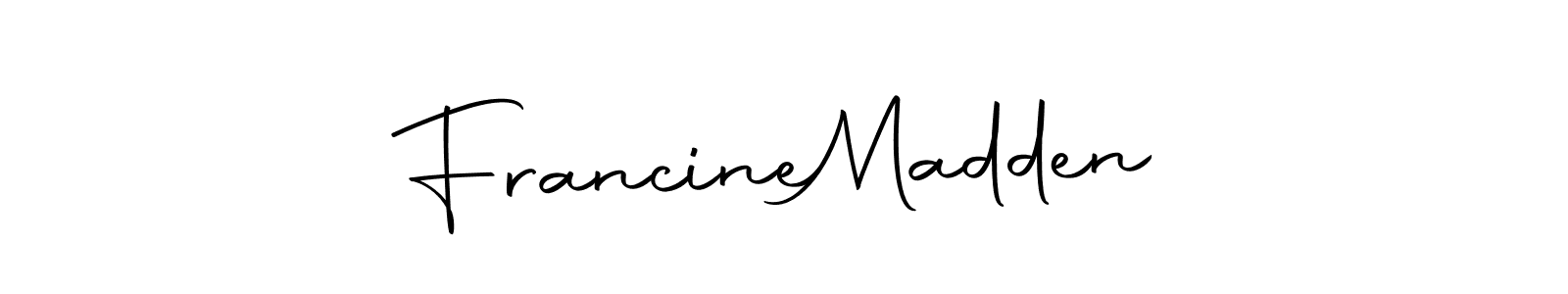 Design your own signature with our free online signature maker. With this signature software, you can create a handwritten (Autography-DOLnW) signature for name Francine  Madden. Francine  Madden signature style 10 images and pictures png