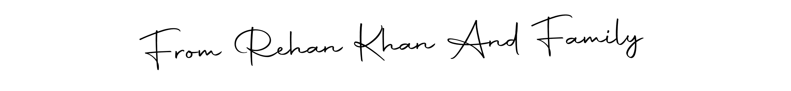 How to make From Rehan Khan And Family name signature. Use Autography-DOLnW style for creating short signs online. This is the latest handwritten sign. From Rehan Khan And Family signature style 10 images and pictures png