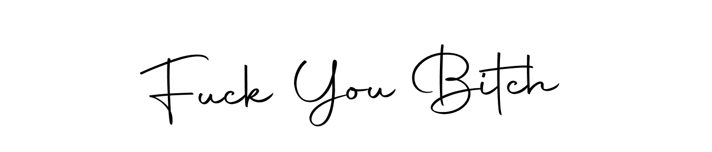 Design your own signature with our free online signature maker. With this signature software, you can create a handwritten (Autography-DOLnW) signature for name Fuck You Bitch. Fuck You Bitch signature style 10 images and pictures png