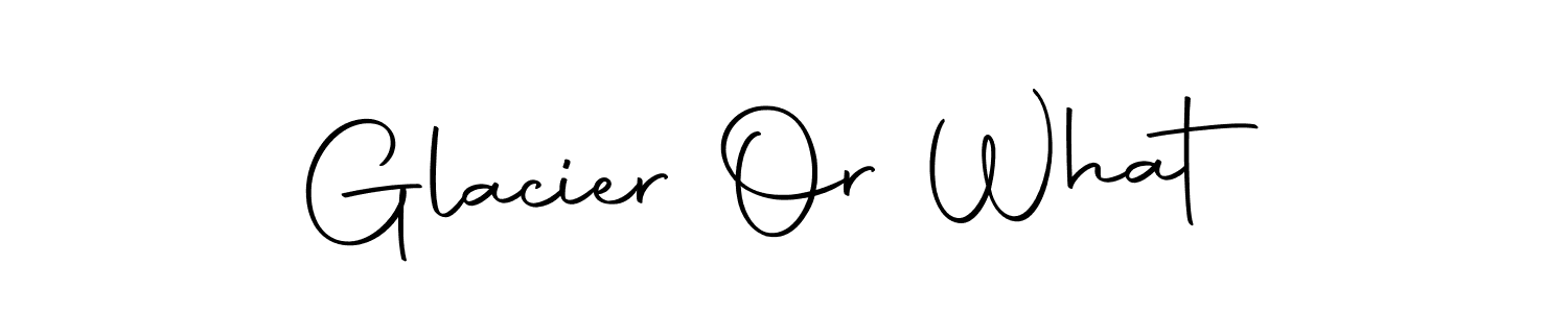 Glacier Or What stylish signature style. Best Handwritten Sign (Autography-DOLnW) for my name. Handwritten Signature Collection Ideas for my name Glacier Or What. Glacier Or What signature style 10 images and pictures png