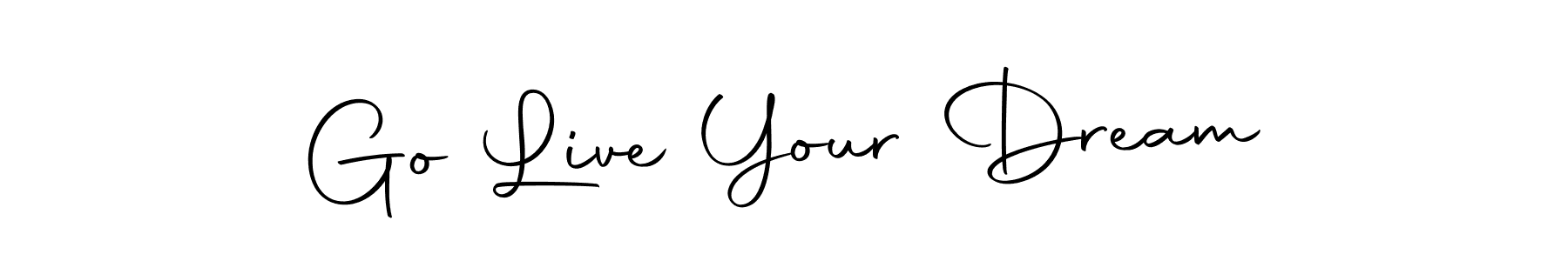 Make a beautiful signature design for name Go Live Your Dream. With this signature (Autography-DOLnW) style, you can create a handwritten signature for free. Go Live Your Dream signature style 10 images and pictures png