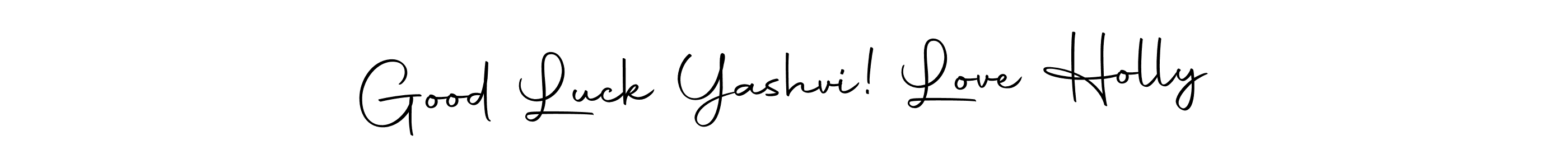 How to make Good Luck Yashvi! Love Holly name signature. Use Autography-DOLnW style for creating short signs online. This is the latest handwritten sign. Good Luck Yashvi! Love Holly signature style 10 images and pictures png