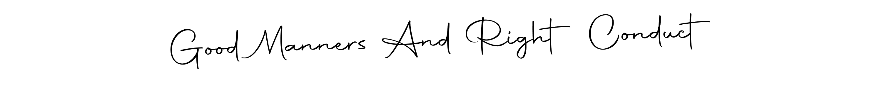 Create a beautiful signature design for name Good Manners And Right Conduct. With this signature (Autography-DOLnW) fonts, you can make a handwritten signature for free. Good Manners And Right Conduct signature style 10 images and pictures png