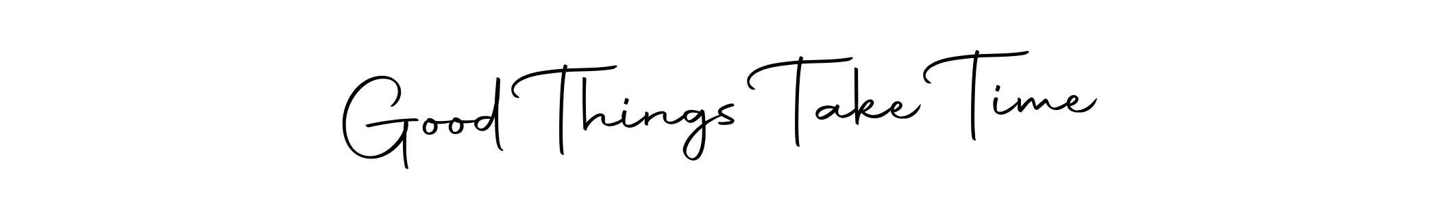 Use a signature maker to create a handwritten signature online. With this signature software, you can design (Autography-DOLnW) your own signature for name Good Things Take Time. Good Things Take Time signature style 10 images and pictures png