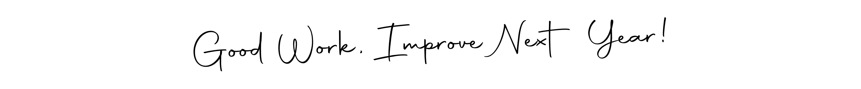 How to make Good Work, Improve Next Year! name signature. Use Autography-DOLnW style for creating short signs online. This is the latest handwritten sign. Good Work, Improve Next Year! signature style 10 images and pictures png