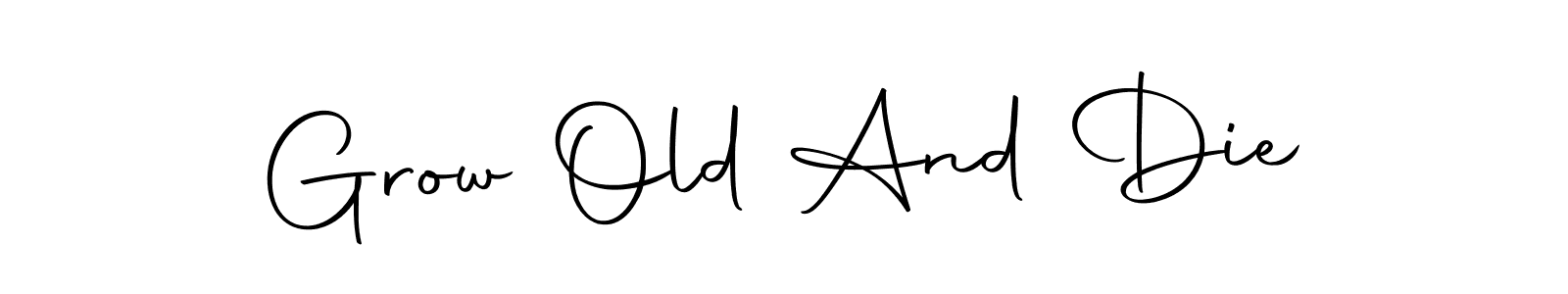 How to Draw Grow Old And Die signature style? Autography-DOLnW is a latest design signature styles for name Grow Old And Die. Grow Old And Die signature style 10 images and pictures png