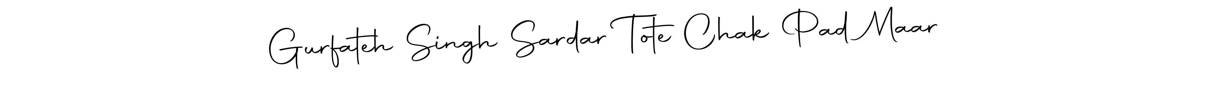 Also You can easily find your signature by using the search form. We will create Gurfateh Singh Sardar Tote Chak Pad Maar name handwritten signature images for you free of cost using Autography-DOLnW sign style. Gurfateh Singh Sardar Tote Chak Pad Maar signature style 10 images and pictures png