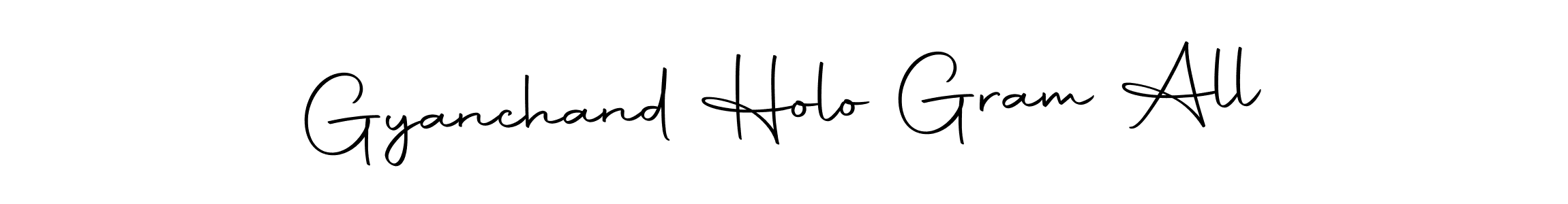 Check out images of Autograph of Gyanchand Holo Gram All name. Actor Gyanchand Holo Gram All Signature Style. Autography-DOLnW is a professional sign style online. Gyanchand Holo Gram All signature style 10 images and pictures png
