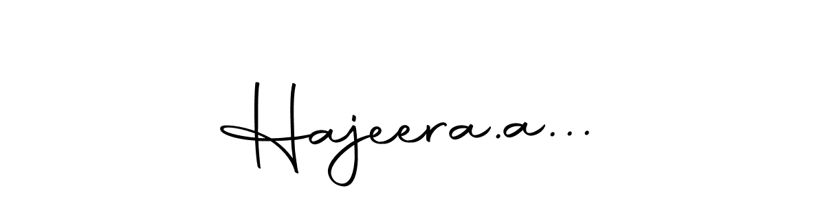 Create a beautiful signature design for name Hajeera.a.... With this signature (Autography-DOLnW) fonts, you can make a handwritten signature for free. Hajeera.a... signature style 10 images and pictures png