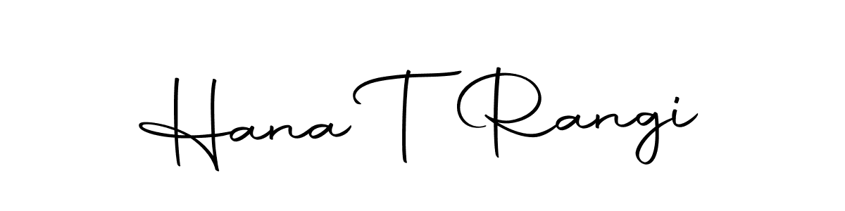 Also we have Hana T Rangi name is the best signature style. Create professional handwritten signature collection using Autography-DOLnW autograph style. Hana T Rangi signature style 10 images and pictures png