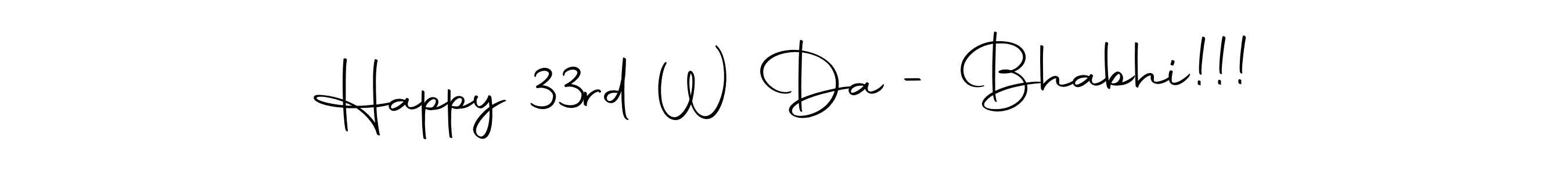 How to make Happy 33rd W Da - Bhabhi!!! signature? Autography-DOLnW is a professional autograph style. Create handwritten signature for Happy 33rd W Da - Bhabhi!!! name. Happy 33rd W Da - Bhabhi!!! signature style 10 images and pictures png