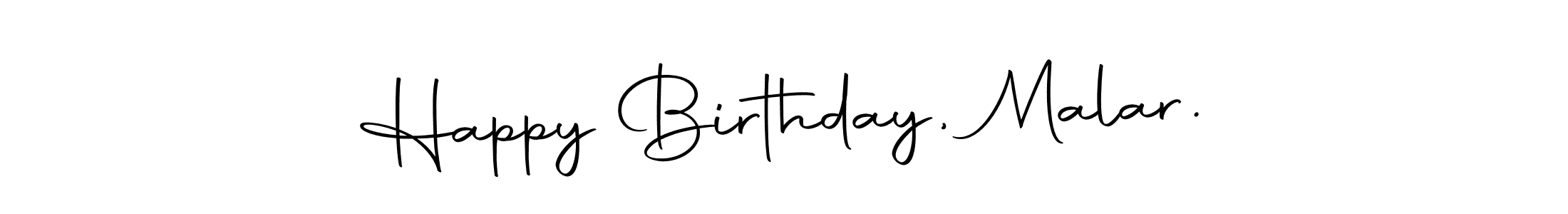 How to make Happy Birthday, Malar. signature? Autography-DOLnW is a professional autograph style. Create handwritten signature for Happy Birthday, Malar. name. Happy Birthday, Malar. signature style 10 images and pictures png