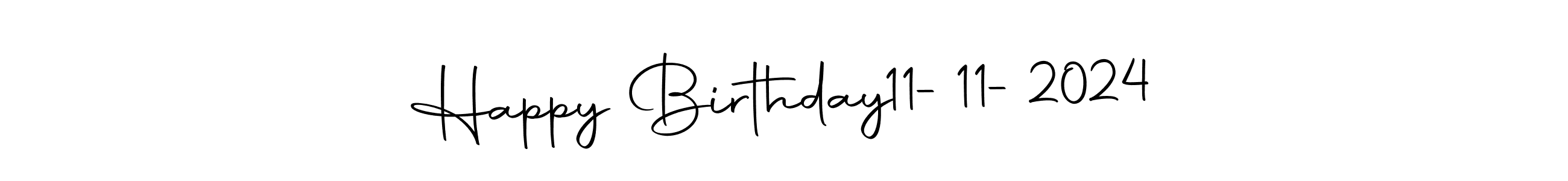 Check out images of Autograph of Happy Birthday  11-11-2024 name. Actor Happy Birthday  11-11-2024 Signature Style. Autography-DOLnW is a professional sign style online. Happy Birthday  11-11-2024 signature style 10 images and pictures png