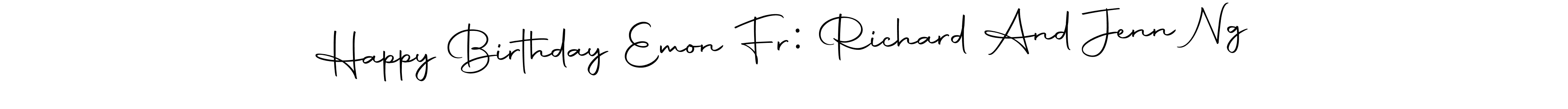 Make a beautiful signature design for name Happy Birthday Emon Fr: Richard And Jenn Ng. Use this online signature maker to create a handwritten signature for free. Happy Birthday Emon Fr: Richard And Jenn Ng signature style 10 images and pictures png
