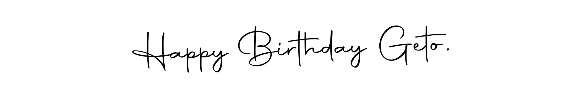 if you are searching for the best signature style for your name Happy Birthday Geto,. so please give up your signature search. here we have designed multiple signature styles  using Autography-DOLnW. Happy Birthday Geto, signature style 10 images and pictures png