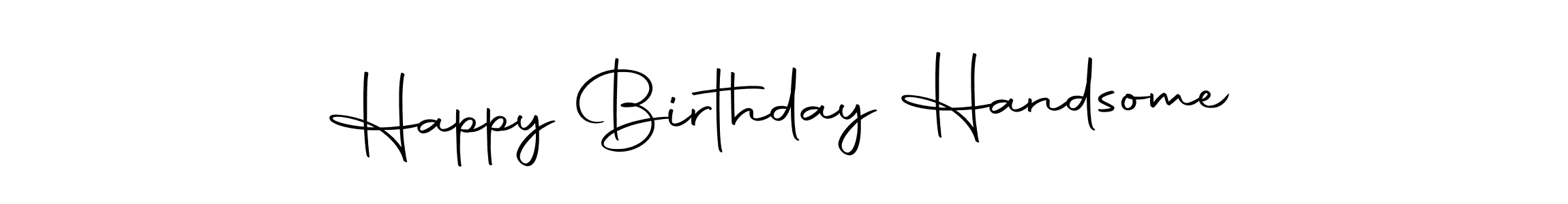 Use a signature maker to create a handwritten signature online. With this signature software, you can design (Autography-DOLnW) your own signature for name Happy Birthday Handsome. Happy Birthday Handsome signature style 10 images and pictures png