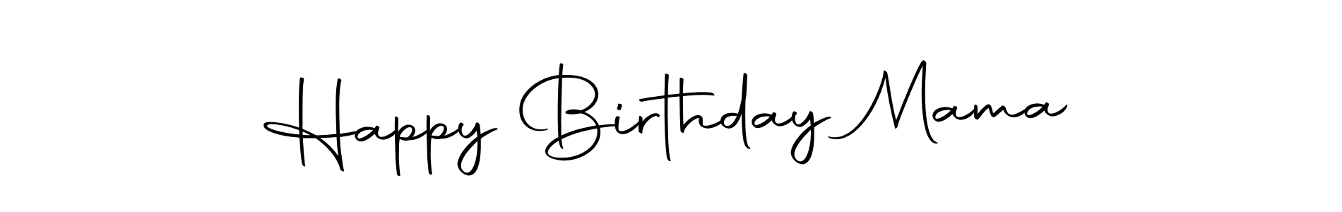 How to make Happy Birthday Mama signature? Autography-DOLnW is a professional autograph style. Create handwritten signature for Happy Birthday Mama name. Happy Birthday Mama signature style 10 images and pictures png