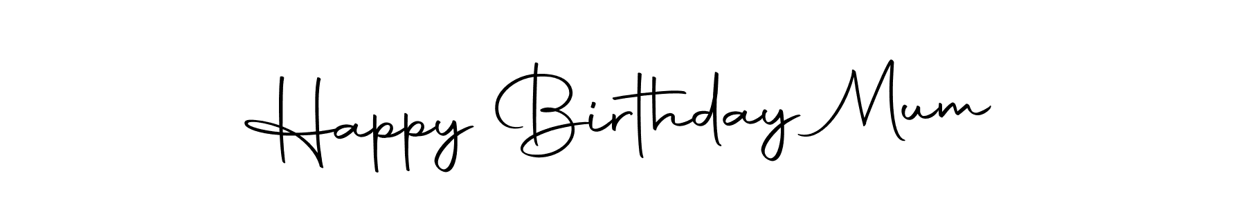 How to make Happy Birthday Mum signature? Autography-DOLnW is a professional autograph style. Create handwritten signature for Happy Birthday Mum name. Happy Birthday Mum signature style 10 images and pictures png