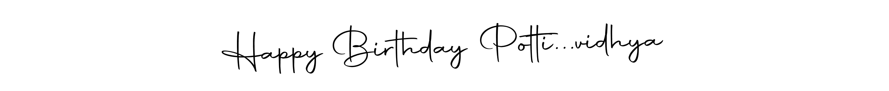 Create a beautiful signature design for name Happy Birthday Potti...vidhya. With this signature (Autography-DOLnW) fonts, you can make a handwritten signature for free. Happy Birthday Potti...vidhya signature style 10 images and pictures png