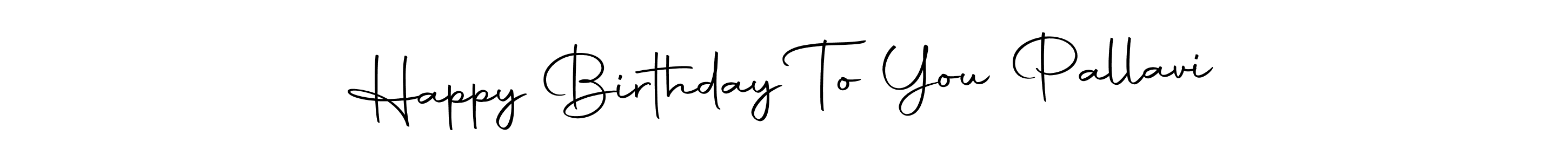 Design your own signature with our free online signature maker. With this signature software, you can create a handwritten (Autography-DOLnW) signature for name Happy Birthday To You Pallavi. Happy Birthday To You Pallavi signature style 10 images and pictures png
