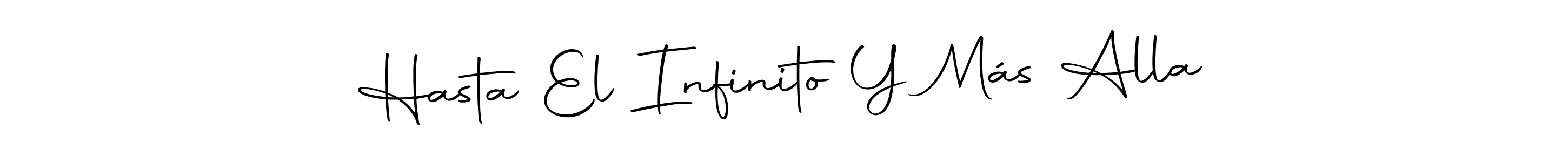 See photos of Hasta El Infinito Y Más Alla official signature by Spectra . Check more albums & portfolios. Read reviews & check more about Autography-DOLnW font. Hasta El Infinito Y Más Alla signature style 10 images and pictures png