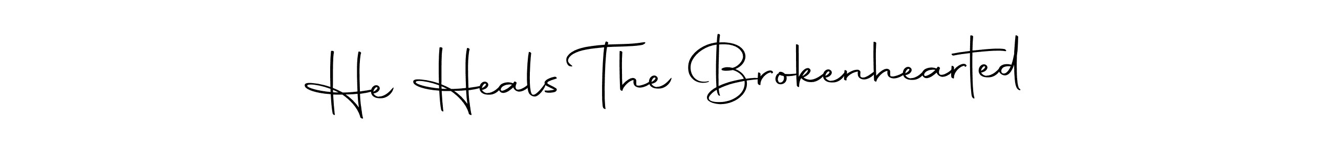 Create a beautiful signature design for name He Heals The Brokenhearted. With this signature (Autography-DOLnW) fonts, you can make a handwritten signature for free. He Heals The Brokenhearted signature style 10 images and pictures png