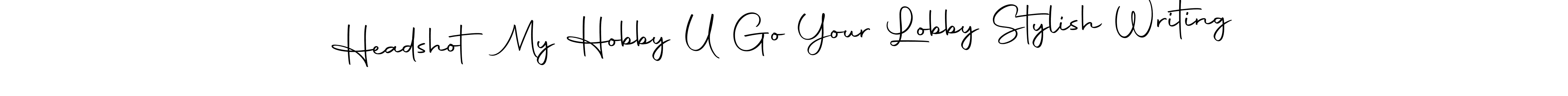 Best and Professional Signature Style for Headshot My Hobby U Go Your Lobby Stylish Writing. Autography-DOLnW Best Signature Style Collection. Headshot My Hobby U Go Your Lobby Stylish Writing signature style 10 images and pictures png