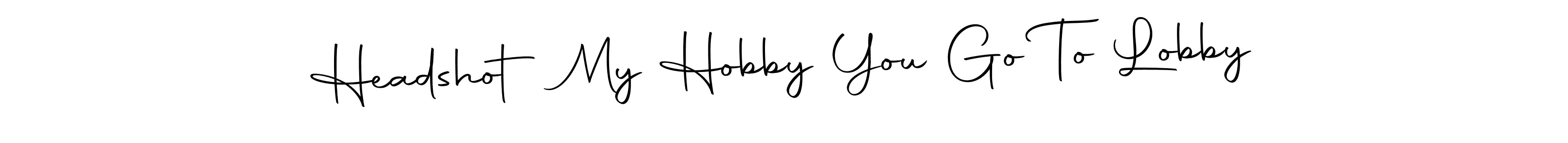 See photos of Headshot My Hobby You Go To Lobby official signature by Spectra . Check more albums & portfolios. Read reviews & check more about Autography-DOLnW font. Headshot My Hobby You Go To Lobby signature style 10 images and pictures png