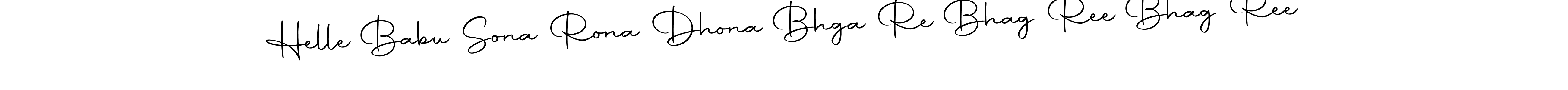 Also we have Helle Babu Sona Rona Dhona Bhga Re Bhag Ree Bhag Ree name is the best signature style. Create professional handwritten signature collection using Autography-DOLnW autograph style. Helle Babu Sona Rona Dhona Bhga Re Bhag Ree Bhag Ree signature style 10 images and pictures png