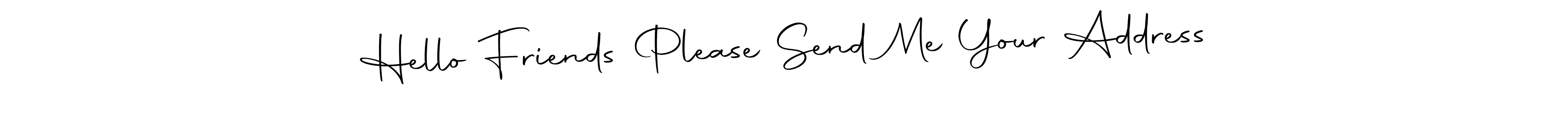 Autography-DOLnW is a professional signature style that is perfect for those who want to add a touch of class to their signature. It is also a great choice for those who want to make their signature more unique. Get Hello Friends Please Send Me Your Address name to fancy signature for free. Hello Friends Please Send Me Your Address signature style 10 images and pictures png