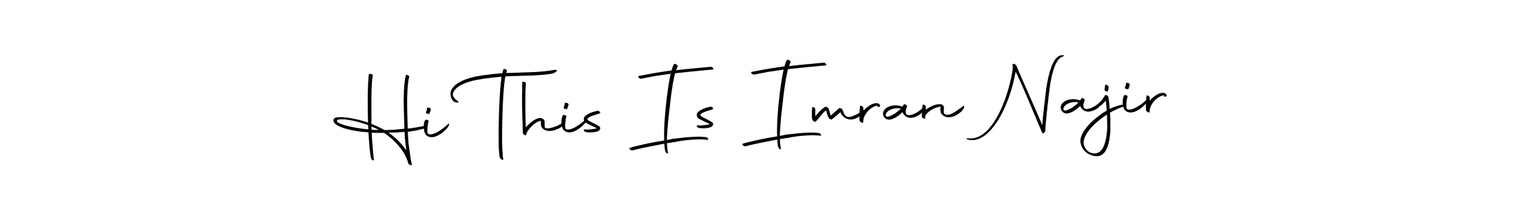 Make a short Hi This Is Imran Najir signature style. Manage your documents anywhere anytime using Autography-DOLnW. Create and add eSignatures, submit forms, share and send files easily. Hi This Is Imran Najir signature style 10 images and pictures png
