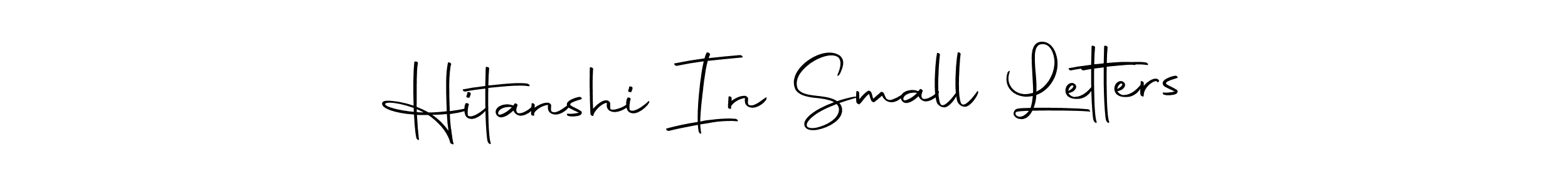 Also we have Hitanshi In Small Letters name is the best signature style. Create professional handwritten signature collection using Autography-DOLnW autograph style. Hitanshi In Small Letters signature style 10 images and pictures png