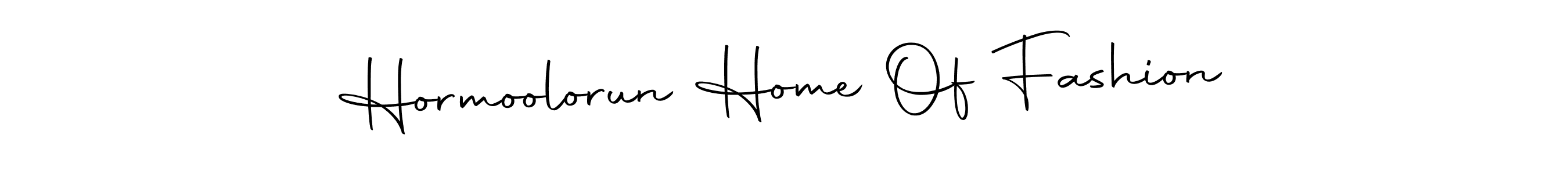 Make a beautiful signature design for name Hormoolorun Home Of Fashion. With this signature (Autography-DOLnW) style, you can create a handwritten signature for free. Hormoolorun Home Of Fashion signature style 10 images and pictures png