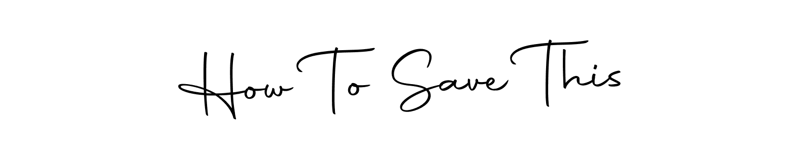 Here are the top 10 professional signature styles for the name How To Save This. These are the best autograph styles you can use for your name. How To Save This signature style 10 images and pictures png