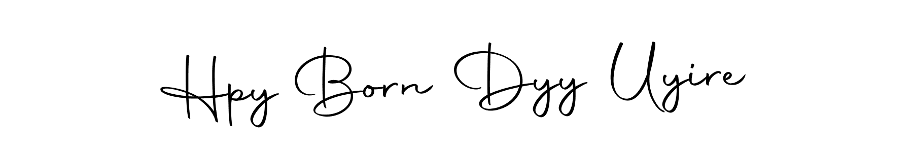 Make a short Hpy Born Dyy Uyire signature style. Manage your documents anywhere anytime using Autography-DOLnW. Create and add eSignatures, submit forms, share and send files easily. Hpy Born Dyy Uyire signature style 10 images and pictures png