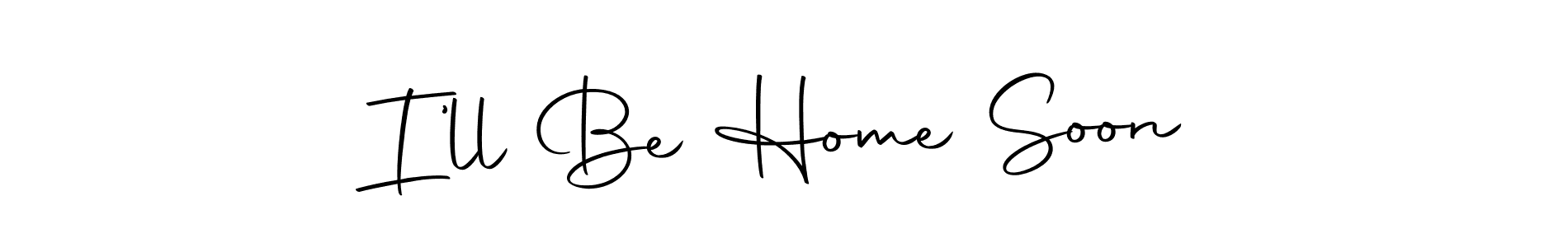 if you are searching for the best signature style for your name I’ll Be Home Soon. so please give up your signature search. here we have designed multiple signature styles  using Autography-DOLnW. I’ll Be Home Soon signature style 10 images and pictures png