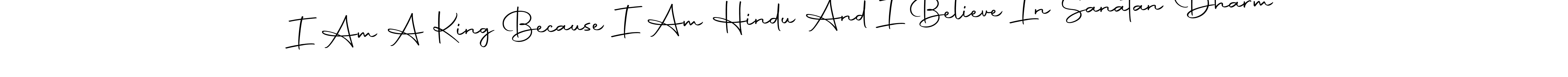 Similarly Autography-DOLnW is the best handwritten signature design. Signature creator online .You can use it as an online autograph creator for name I Am A King Because I Am Hindu And I Believe In Sanatan Dharm. I Am A King Because I Am Hindu And I Believe In Sanatan Dharm signature style 10 images and pictures png
