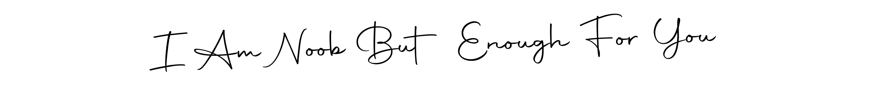 You should practise on your own different ways (Autography-DOLnW) to write your name (I Am Noob But Enough For You) in signature. don't let someone else do it for you. I Am Noob But Enough For You signature style 10 images and pictures png