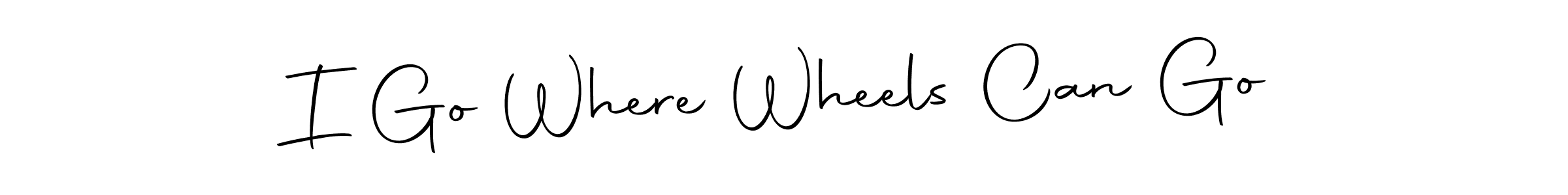 Create a beautiful signature design for name I Go Where Wheels Can Go. With this signature (Autography-DOLnW) fonts, you can make a handwritten signature for free. I Go Where Wheels Can Go signature style 10 images and pictures png