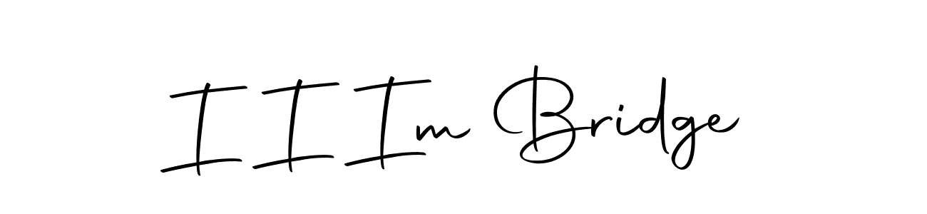 How to make I I Im Bridge signature? Autography-DOLnW is a professional autograph style. Create handwritten signature for I I Im Bridge name. I I Im Bridge signature style 10 images and pictures png