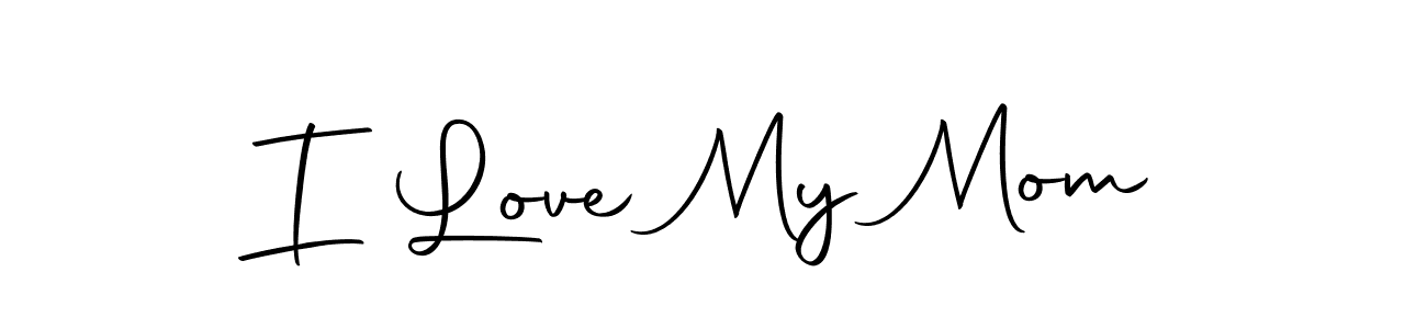 Design your own signature with our free online signature maker. With this signature software, you can create a handwritten (Autography-DOLnW) signature for name I Love My Mom. I Love My Mom signature style 10 images and pictures png