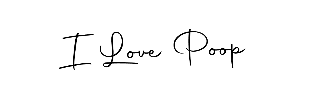 Also we have I Love Poop name is the best signature style. Create professional handwritten signature collection using Autography-DOLnW autograph style. I Love Poop signature style 10 images and pictures png