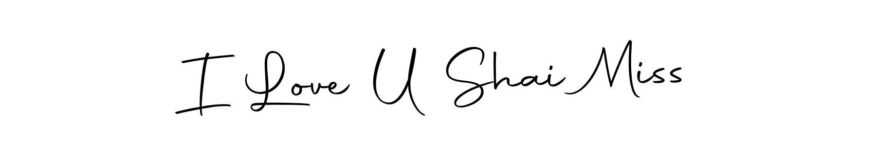 Make a beautiful signature design for name I Love U Shai Miss. With this signature (Autography-DOLnW) style, you can create a handwritten signature for free. I Love U Shai Miss signature style 10 images and pictures png