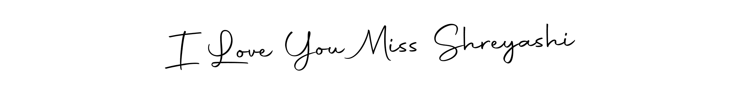How to make I Love You Miss Shreyashi name signature. Use Autography-DOLnW style for creating short signs online. This is the latest handwritten sign. I Love You Miss Shreyashi signature style 10 images and pictures png