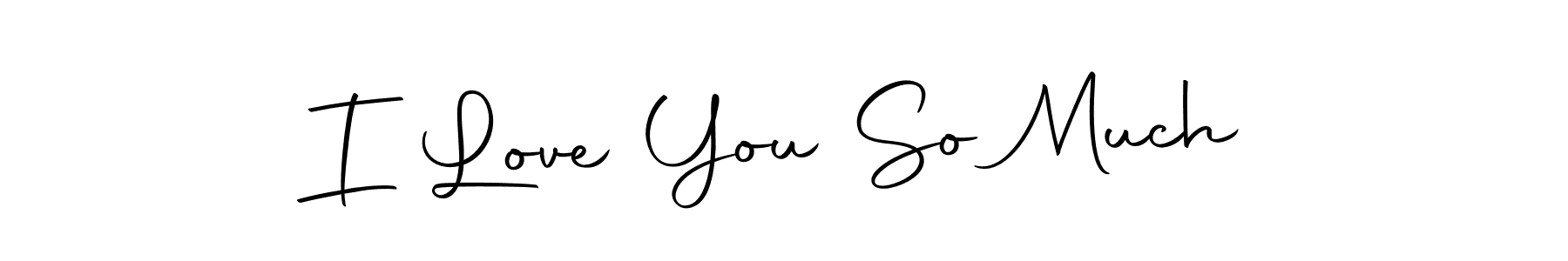 Design your own signature with our free online signature maker. With this signature software, you can create a handwritten (Autography-DOLnW) signature for name I Love You So Much. I Love You So Much signature style 10 images and pictures png